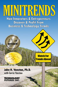 MINITRENDS: How Innovators & Entrepreneurs Discover & Profit From Business & Technology Trend