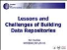 Lessons and Challenges of Building Data Repositori
