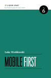 Mobile First by Luke Wroblewski