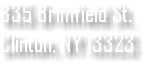 835 Brimfield St.
Clinton, NY 13323