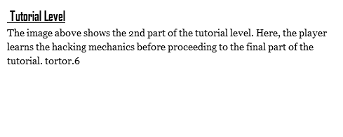 &nbsp;Tutorial Level
The image above shows the 2nd part of the tutorial level. Here, the player learns the hacking mechanics before proceeding to the final part of the tutorial. tortor.6