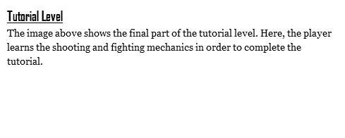 Tutorial Level
The image above shows the final part of the tutorial level. Here, the player learns the shooting and fighting mechanics in order to complete the tutorial.